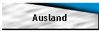 Ausland