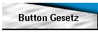 Button Gesetz