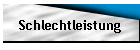 Schlechtleistung